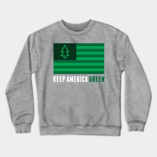 Keep America Green Crewneck Sweatshirt